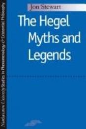 book cover of The Hegel myths and legends by Jon Stewart