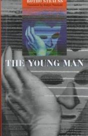 book cover of The young man by Botho Strauß