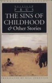 book cover of The Sins of Childhood and Other Stories (European Classics) by Boleslaw Prus