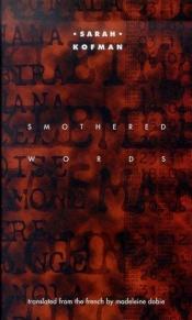 book cover of Smothered Words (Holocaust studies) by Sarah Kofman