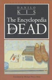 book cover of The Encyclopedia of the Dead by Danilo Kis