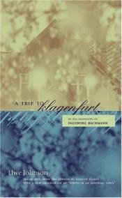 book cover of A Trip to Klagenfurt: In the Footsteps of Ingeborg Bachmann by Uwe Johnson