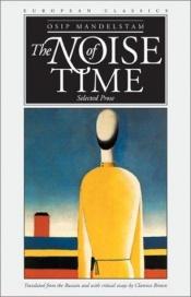 book cover of The noise of time by Osip Mandelstam