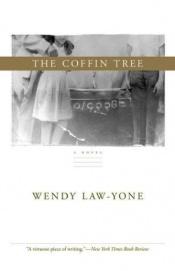 book cover of The coffin tree by Wendy Law-Yone