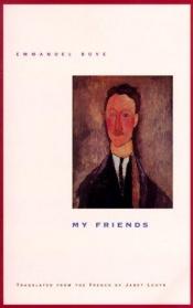 book cover of My Friends by Emmanuel Bove
