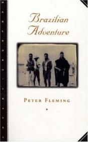 book cover of Brazilian Adventure by Peter Fleming