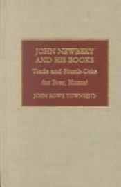 book cover of Trade and Plumb-cake for Ever, Huzza!: Life and Work of John Newbery, 1713-67 by John Rowe Townsend