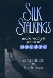 book cover of Silk Stalkings: When Women Write of Murder by Victoria Nichols