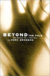 book cover of Beyond the Pale: New Essays for a New Era by Marc Aronson