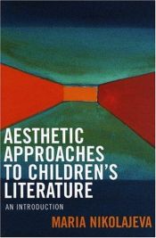 book cover of Aesthetic Approaches to Children's Literature: An Introduction by Maria Nikolajeva