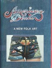 book cover of American denim: A new folk art by Peter S. Beagle