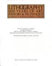 book cover of Lithography : 200 Years of Art, History, & Technique by Domenico Porzio