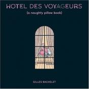 book cover of Hotel Des Voyageurs by Gilles Bachelet