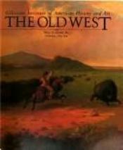 book cover of Treasures of the Old West : Paintings and Sculpture from the Thomas Gilcrease In by Peter H. [Remington] Hassrick