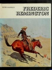 book cover of Frederic Remington : paintings, drawings, and sculpture in the Amon Carter Museum and the Sid W. Richardson Foundation c by Peter H. [Remington] Hassrick
