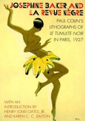 book cover of Josephine Baker and "La Revue Negre": Paul Colin's Lithographs of "Le Tumulte Noir" in Paris, 1927 by Paul Colin