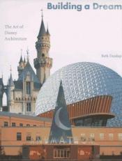 book cover of Building a dream : the art of Disney architecture by Beth Dunlop