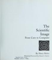 book cover of The scientific image : from cave to computer by Harry Robin