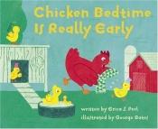 book cover of Chicken Bedtime Is Really Early by Erica S. Perl