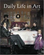 book cover of Daily life in art by Beatrice Fontanel