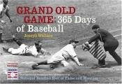 book cover of Grand Old Game: 365 Days of Baseball by Joseph Wallace