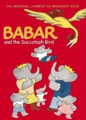 book cover of Babar and the Succotash Bird by Лорен де Брюнхофф