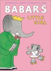 book cover of Babar's little girl by Λοράν ντε Μπρουνόφ