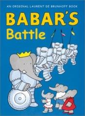 book cover of Babar's Battle by Laurent de Brunhoff