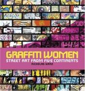 book cover of Graffiti Women: Street Art from Five Continents by Nicholas Ganz