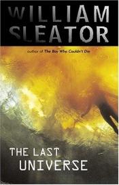 book cover of The Last Universe by William Sleator