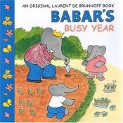 book cover of BABAR'S BUSY YEAR: SEAS (Just Right for 2's and 3's by Laurent de Brunhoff