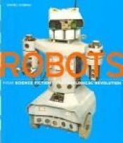 book cover of Robots: From Science Fiction to Technological Revolution by Daniel Ichbiah