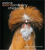 book cover of Extra extraordinary chickens by Stephen Green-Armytage
