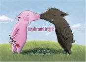 book cover of Rosalie and Truffle, Truffle and Rosalie by Katja Reider