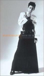 book cover of Bravehearts: Men in Skirts by Andrew Bolton