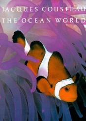 book cover of Jacques Cousteaus Ocean World by Jacques Cousteau