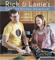 book cover of Rick & Lanie's Excellent Kitchen Adventures by Rick Bayless