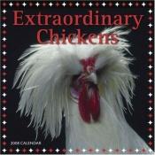 book cover of Extraordinary Chickens 2008 Calendar (Wall Calendar) by Stephen Green-Armytage