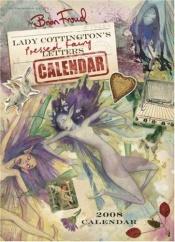 book cover of Lady Cottington's Pressed Fairy 2008 Wall Calendar by Brian Froud