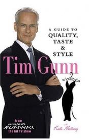 book cover of Tim Gunn: a guide to quality, taste, & style by Tim Gunn
