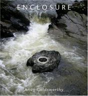 book cover of Enclosure by Andy Goldsworthy