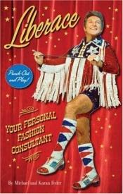book cover of Liberace: Your Personal Fashion Consultant by Michael Feder