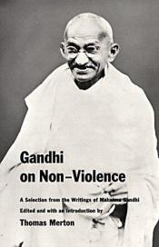 book cover of Gandhi on Non-violence : selected texts from Mohandas K. Gandhi's non-violence in peace and war by Mahatma Gandhi