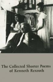 book cover of The collected shorter poems by Kenneth Rexroth