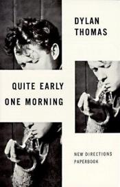 book cover of Quite Early One Morning by Dylan Thomas