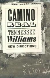 book cover of Camino Real (A Play) by Tennessee Williams