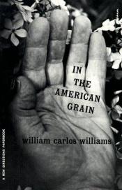 book cover of In the American Grain by William Carlos Williams