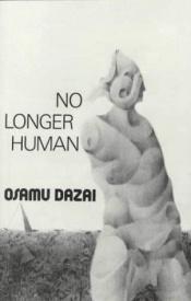 book cover of No Longer Human by Donald Keene|Junji Ito|Osamu Dazai|Usamaru Furuya|治·太宰