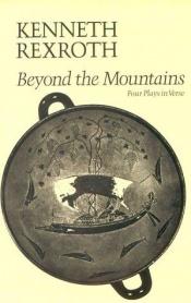 book cover of Beyond the Mountains by Kenneth Rexroth