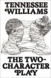 book cover of The Two-Character Play by Tennessee Williams